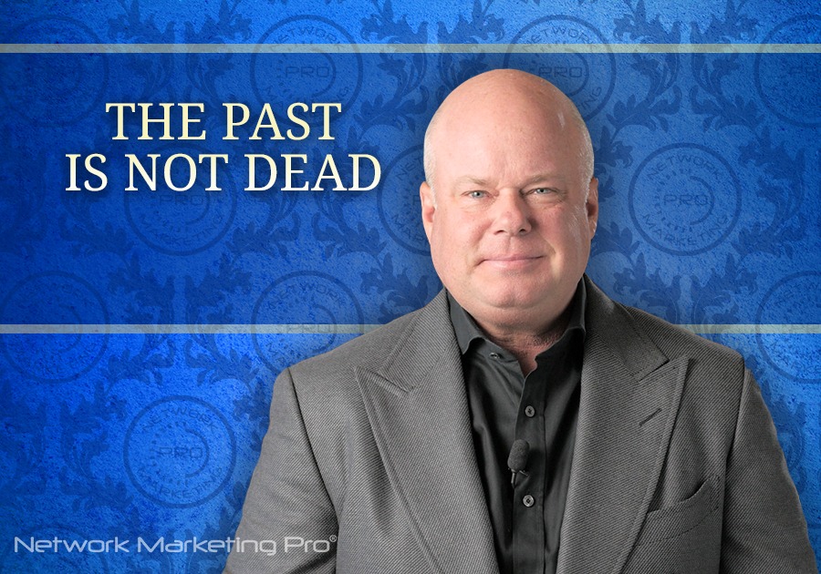 The Past is Not Dead