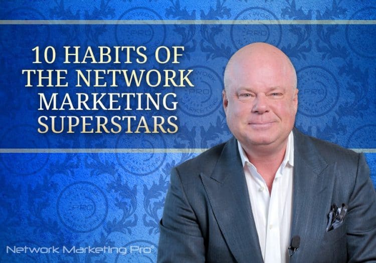 10 habits of network marketing stuperstars