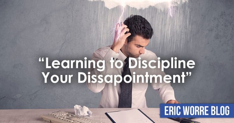 Learning to Discipline Your Dissapointment