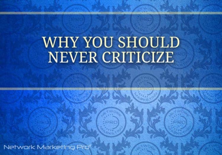 Why You Should Never Criticize