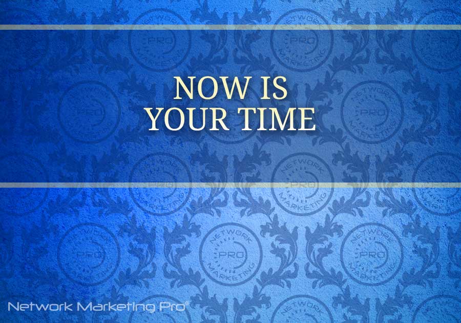 Now is Your Time
