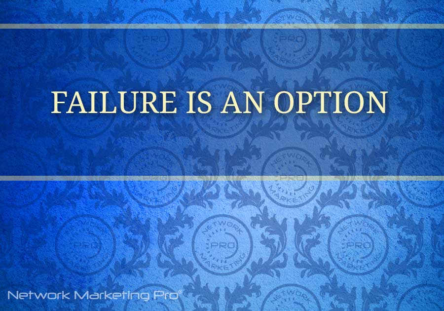 Failure is an Option