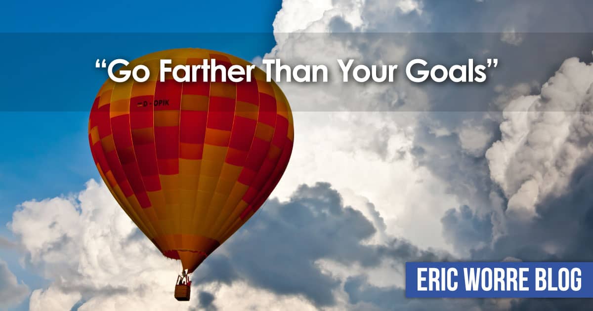 Go Farther Than Your Goals