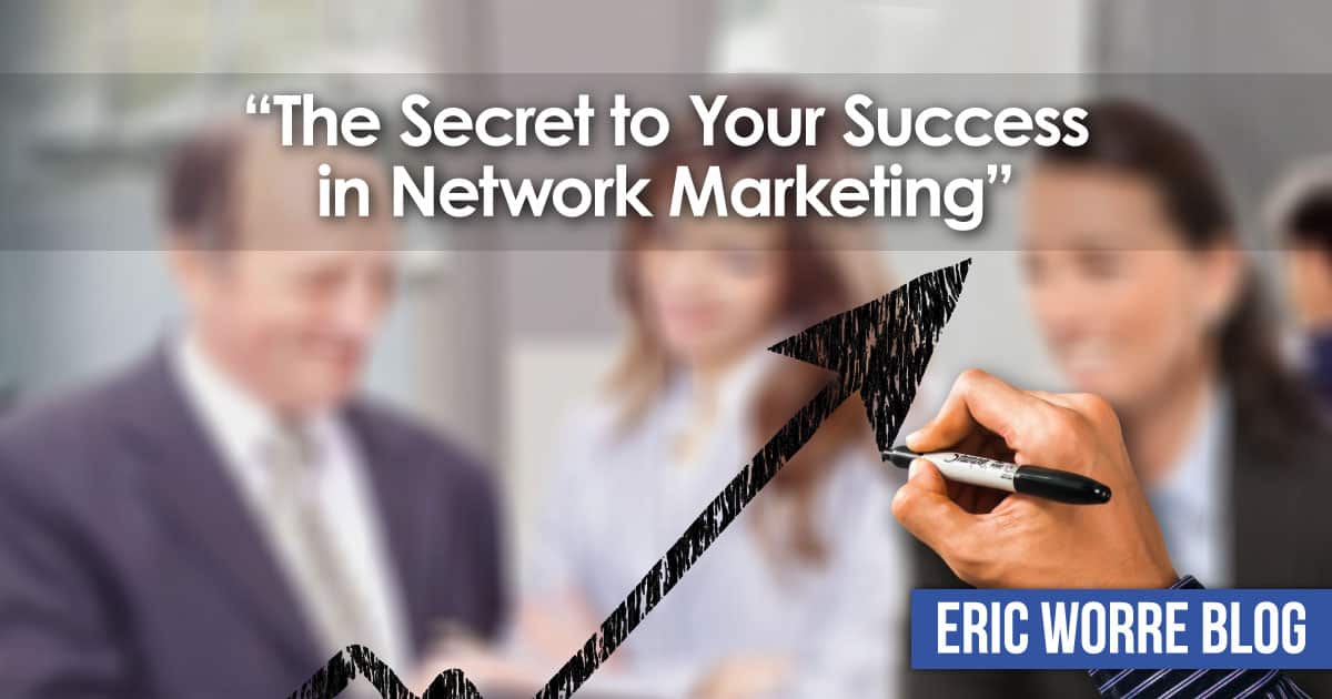 The Secret to Your Success in Network Marketing