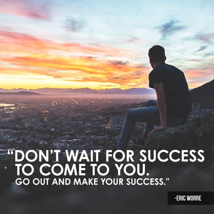 Don't Wait for Success