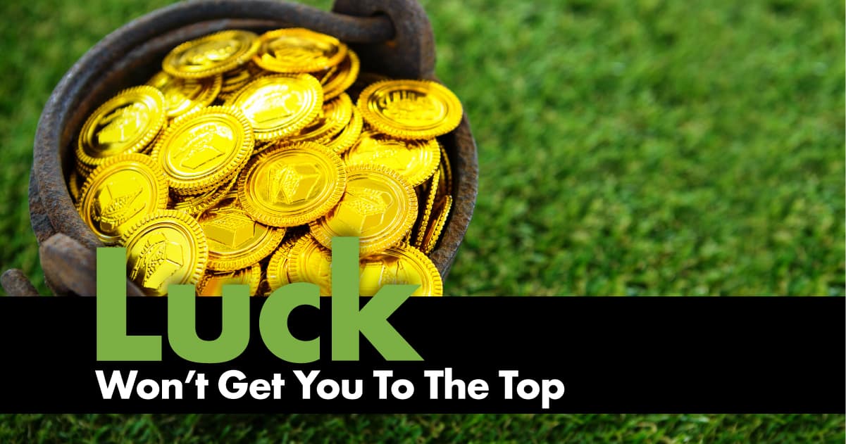 Episode-Luck Won't Get You To The Top