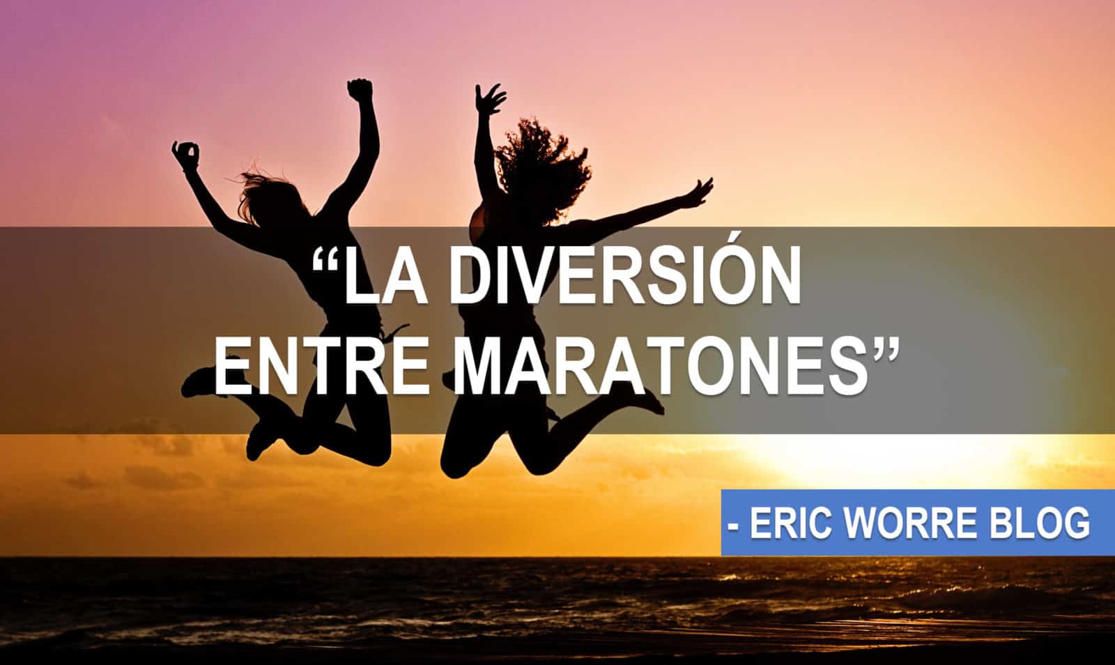 La diversión entre maratones