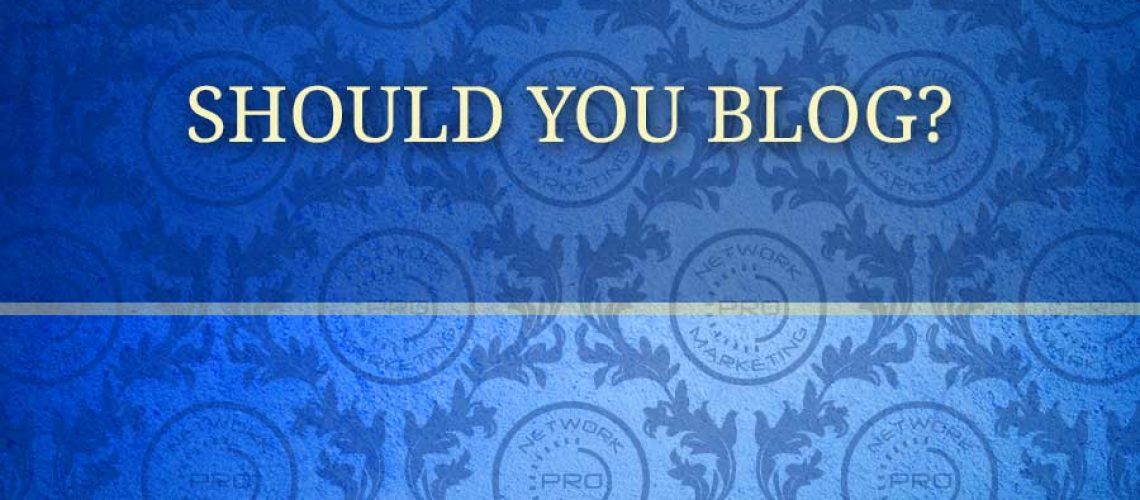 Should You Blog?