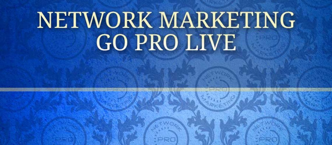 Network Marketing Go Pro Live