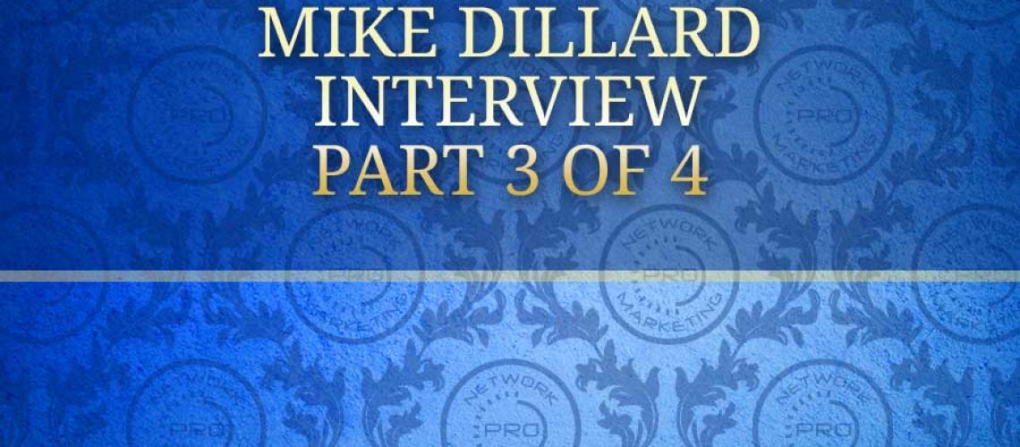 Mike Dillard Part 3