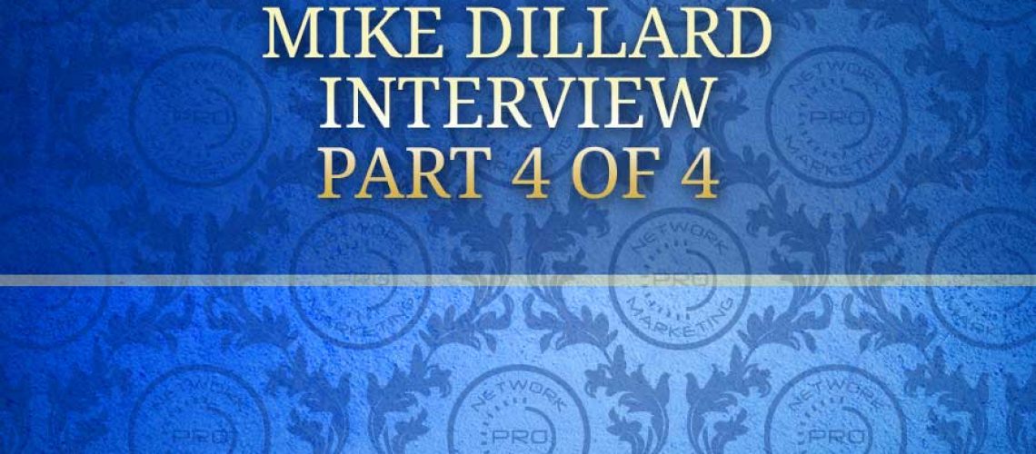 Mike Dillard Part 4