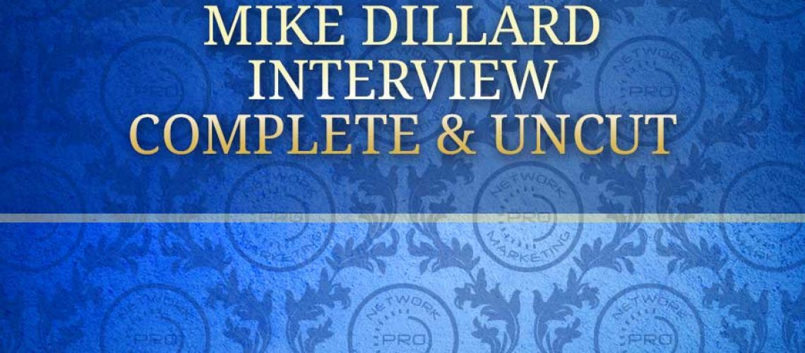Mike Dillard Complete Interview
