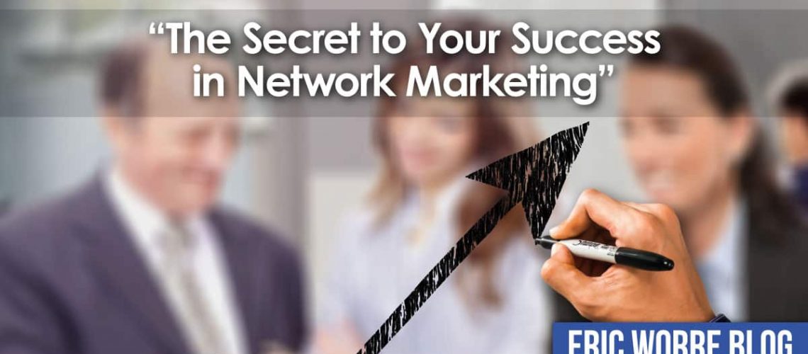 The Secret to Your Success in Network Marketing