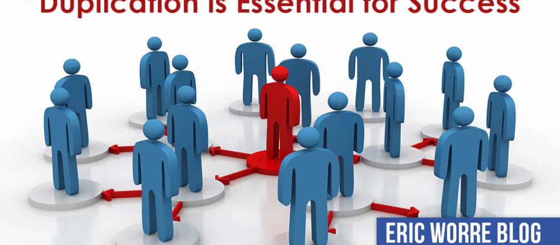 Duplication is Essential for Success in Network Marketing