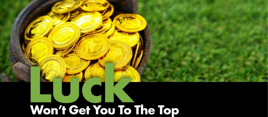 Episode-Luck Won't Get You To The Top