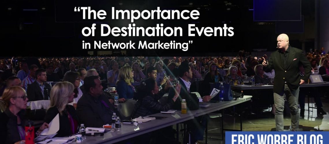 Importance of Destination Events in Network Marketing