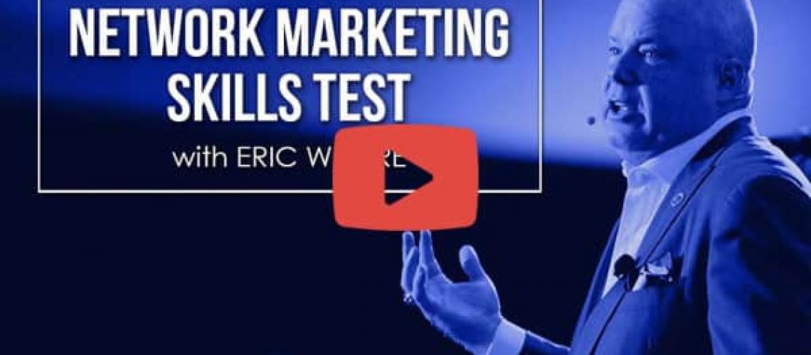 Network Marketing Pro 2017 -- Episode 4 -- Take the Networking Marketing Skills Test with Eric Worre